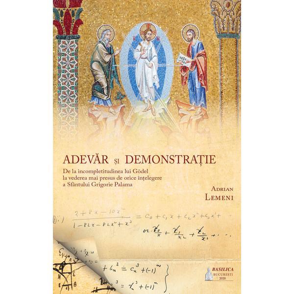 Adevar si demonstratie ed.2 - adrian lemeni, editura basilica