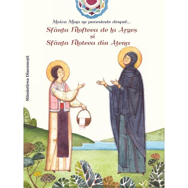 Maica Mina ne povesteste despre... Sfanta Filofteea de la Arges si Sfanta Filoteea din Atena, editura Bonifaciu