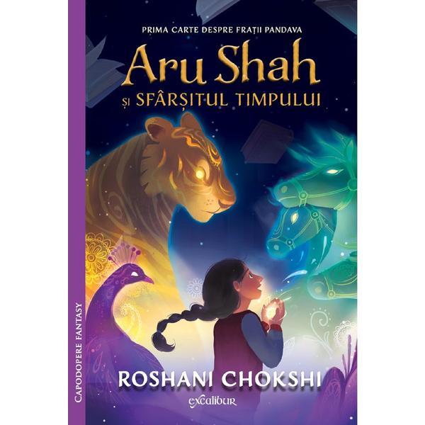 Aru shah si sfarsitul timpului - roshani chokshi, editura grupul editorial art
