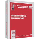 Rolul judecatorului in procesul civil - Andrea-Annamaria Chis, editura Universul Juridic