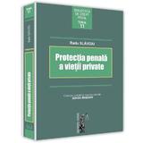 Protectia penala a vietii private - Radu Slavoiu, editura Universul Juridic