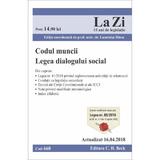 Codul muncii. Legea dialogului social Act. 16.04.2018, editura C.h. Beck