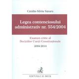 Legea Contenciosului Administrativ Nr. 554 Din 2004 - CataliN-Silviu Sararu, editura C.h. Beck