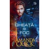 Gheata si foc - Amanda Quick, editura Lira