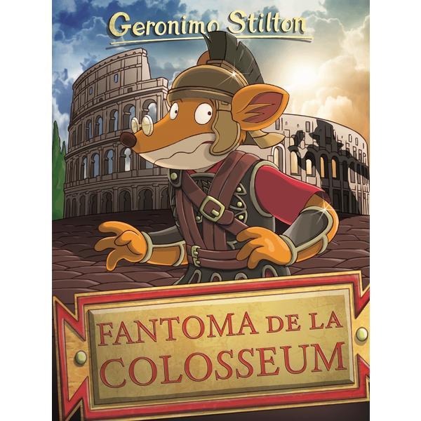 Fantoma de la Colosseum - Geronimo Stilton, editura Rao
