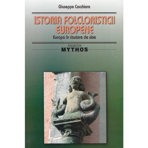 Istoria folcloristicii europene - Giuseppe Cocchiara, editura Saeculum I.o.