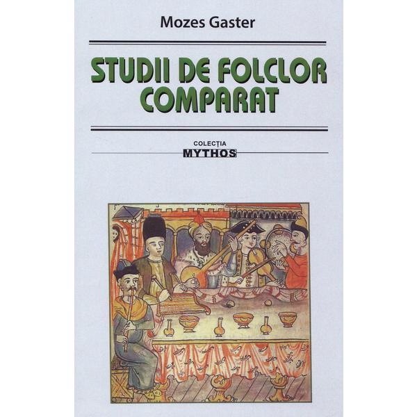 Studii de folclor comparat - Mozes Gaster, editura Saeculum I.o.