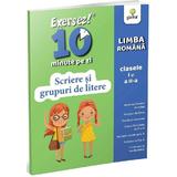 Exersez 10 minute pe zi. Scriere si grupuri de litere - Clasele 1-2, editura Gama