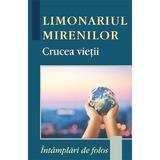 Limonariul mirenilor. Crucea vietii, editura Egumenita