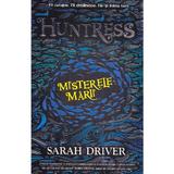 Huntress. Misterele marii - Sarah Driver, editura Unicart