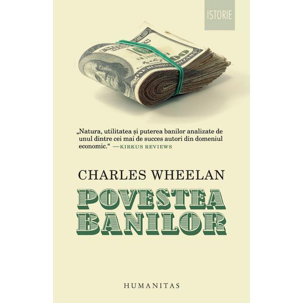 Povestea banilor - charles wheelan, editura humanitas