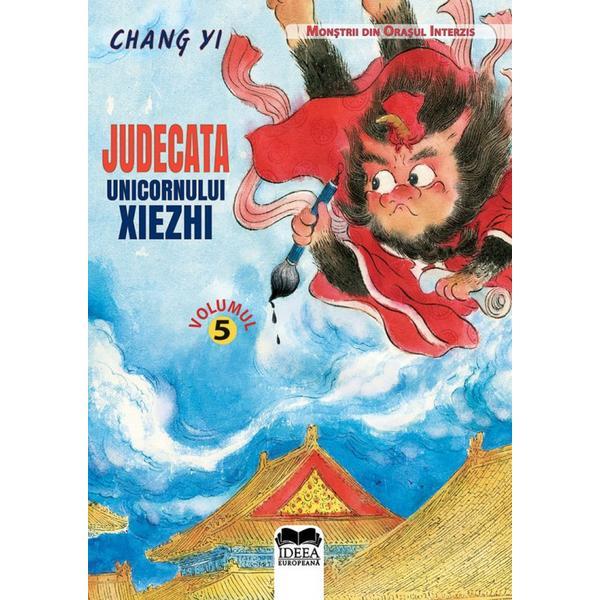 Judecata unicornului Xiezhi - Chang Yi, editura Ideea Europeana