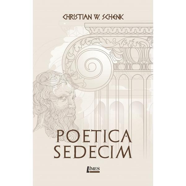 Poetica sedecim - christian w. schenk, editura limes