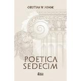 Poetica sedecim - Christian W. Schenk, editura Limes