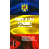 Constitutia Romaniei si legislatie conexa, editura Universul Juridic