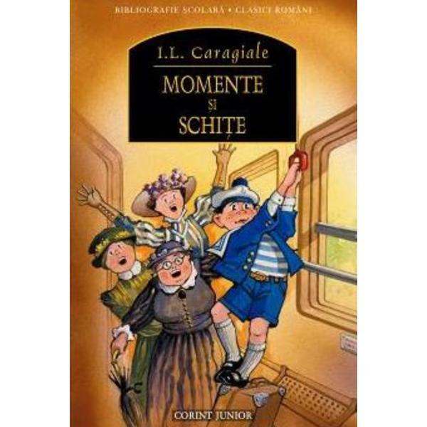 Momente si schite - i.l. caragiale, editura corint