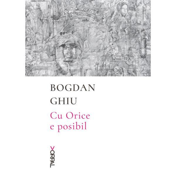 Cu orice e posibil, autor bogdan ghiu, editura nemira