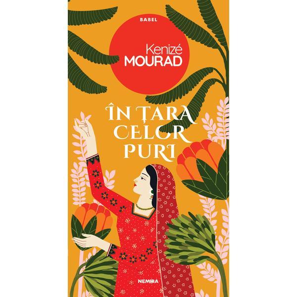 Ȋn țara celor puri autor kenizé mourad editura nemira