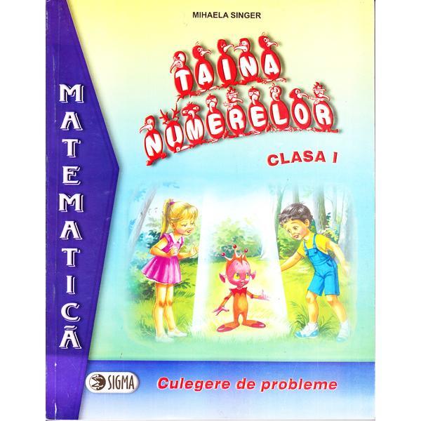 Taina numerelor clasa I - Mihaela Singer - Mate - Culegere, editura Sigma