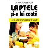 Laptele si-a lui ceata - Armand Lebault, editura Venus