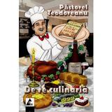 De re culinaria - Pastorel Teodoreanu, editura Agora