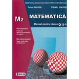 Matematica M2 - Clasa 12 - Manual - Petre Nachila, Catalin Nachila, editura Sigma