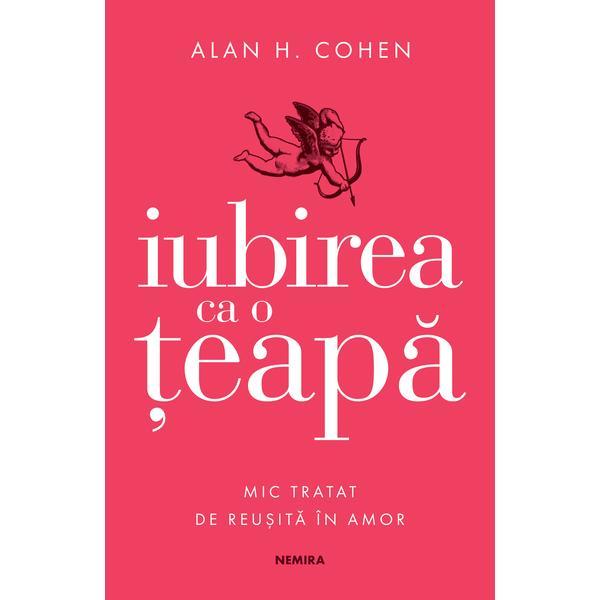 Iubirea ca o țeapă autor alan h. cohen, editura nemira 
