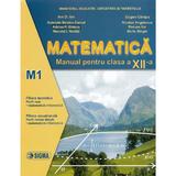 Matematica M1 - Clasa 12 - Manual - Ion D. Ion, Eugen Campu, editura Sigma