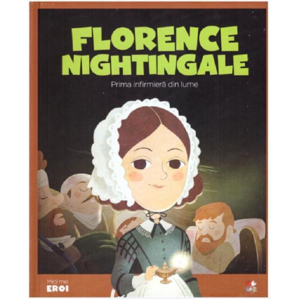 Micii mei eroi. Florence Nightingale, editura Litera