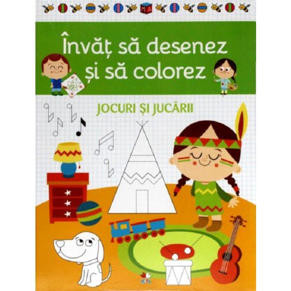 Invat sa desenez si sa colorez. Jocuri si jucarii, editura Litera