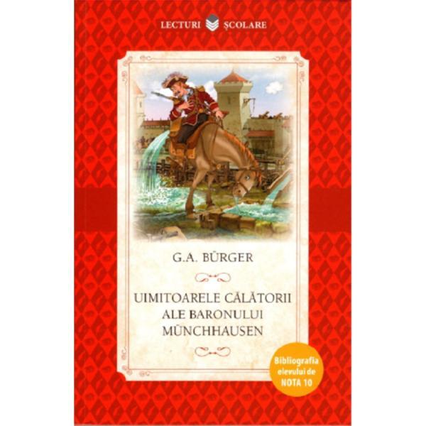 Uimitoarele calatorii ale baronului munchhausen - g.a. burger, editura litera