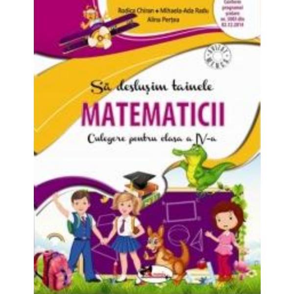 Sa deslusim tainele matematicii cls 4 - Rodica Chiran, Mihaela-Ada Radu,Alina Pertea, editura Aramis
