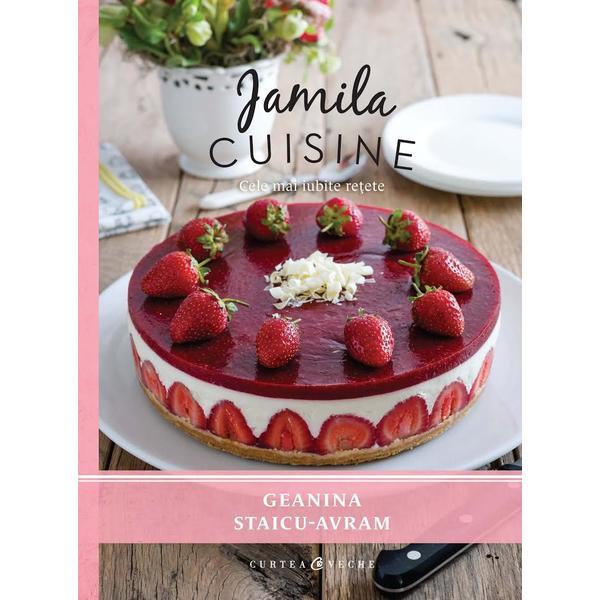 Jamila Cuisine - Geanina Staicu-Avram, editura Curtea Veche