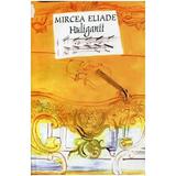 Huliganii - Mircea Eliade, editura Tana