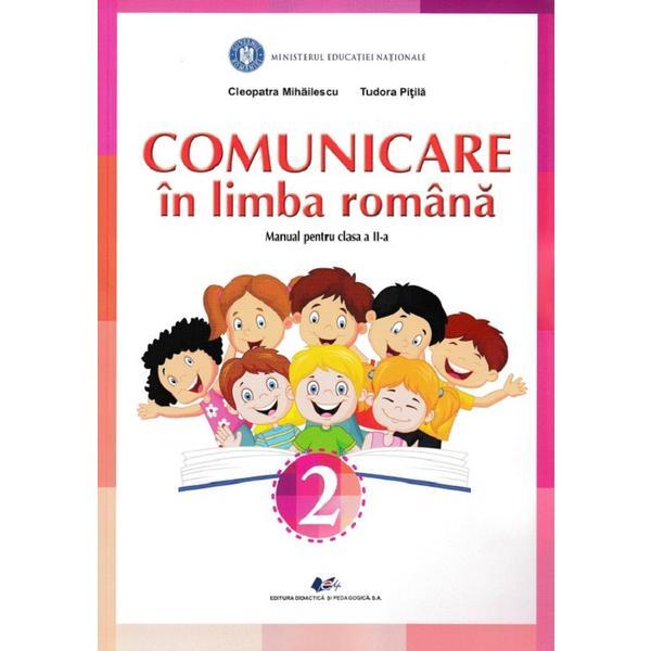 Comunicare in limba romana - Clasa 2 - Manual - Cleopatra Mihailescu, Tudora Pitila, editura Didactica Si Pedagogica