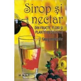 Sirop si nectar din fructe, flori si plante medicinale - Georg Innerhofer, editura Mast