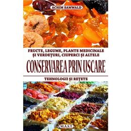 Conservarea prin uscare - Achim Samwald, editura Mast