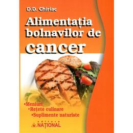 Alimentatia bolnavilor de cancer - D.D. Chiriac, editura National