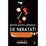 Retete pentru sarbatori de neratat! - Vincent Amiel, editura Rao