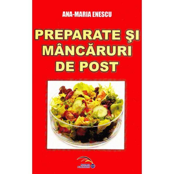 Preparate si mancaruri de post - ana-maria enescu, editura rovimed