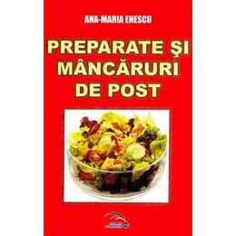 Preparate si mancaruri de post - Ana-Maria Enescu, editura Rovimed