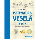Matematica vesela 8 ani+ caiet de jocuri logico-matematice - e.m. katz