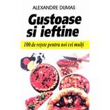 Gustoase si ieftine - Alexandre Dumas, editura Venus