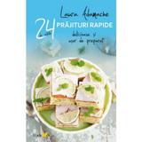 24 de retete: prajituri rapide delicioase si usor de preparat - Laura Adamache, editura All