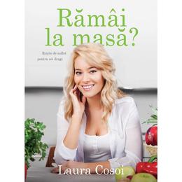 Ramai la masa? - laura cosoi, editura curtea veche