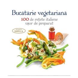 Bucataria vegetariana. 100 de retete italiene usor de preparat, editura Didactica Publishing House