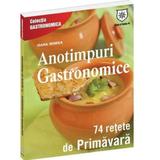 Anotimpuri Gastronomice - 74 Retete De Primavara - Editie Chiosc - Ioana Irimie, editura Leader Human Resources