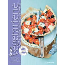Retete vegetariene: 30 de retete gustoase si sanatoase, editura litera