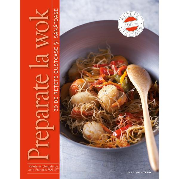 Preparate la wok - Jean-Francois Mallet, editura Litera