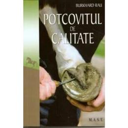 Potcovitul de calitate - burkhard rau, editura mast